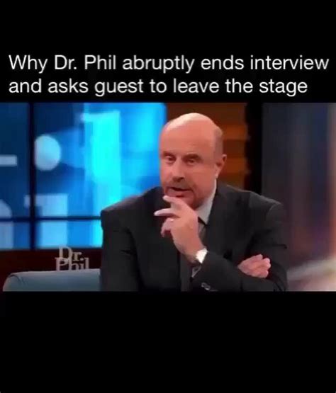 Why Dr. Phil Abruptly Ends Interview and Asks Guest to Leave Stage.